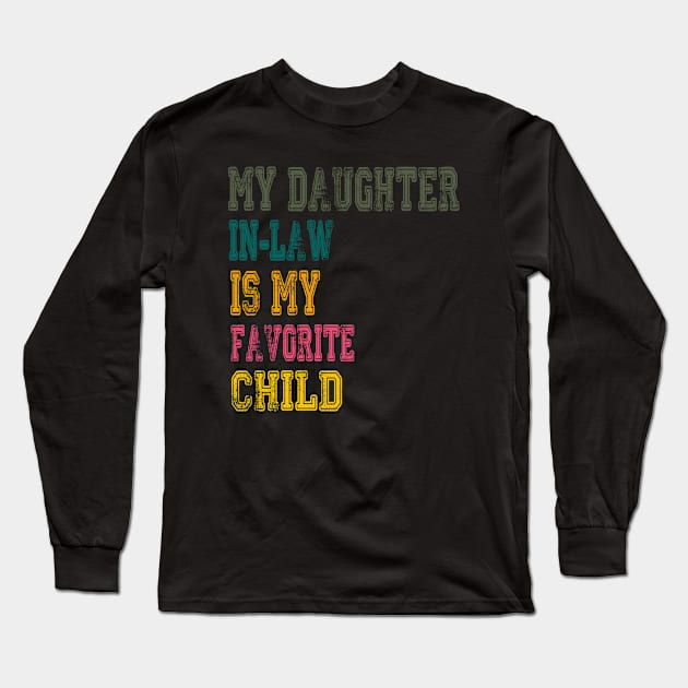 My Daughter In Law Is My Favorite Child Long Sleeve T-Shirt by REKENINGDIBANDETBRO